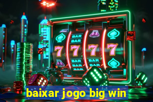 baixar jogo big win